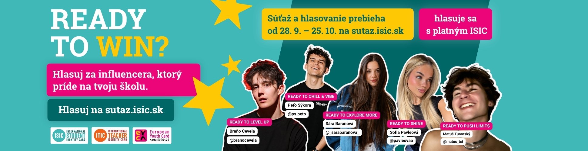READY TO WIN? Hlasuj za influencera, ktorý príde na tvoju školu. Súťaž a hlasovanie 28. 9. – 25. 10. 2026 na sutaz.isic.sk, hlasuje sa s platným ISIC.